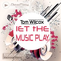 Let the Music Play - Tom Wilcox