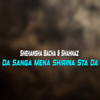 Tata Ba Jor Kama Da Zalfo Balkhtona - Shehansha Bacha & Shahnaz