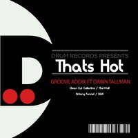 Thats Hot - Groove Addix & Dawn Tallman & The-Wolf