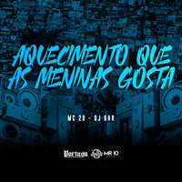 Aquecimento Que as Menina Gosta - MC 2D & DJ GHR