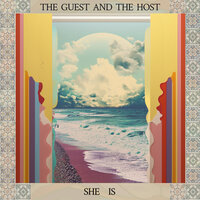 She Is - The Guest and the Host