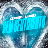 Sem Sentimento - MC Neguinho do Itr & DJ KAUAN SHEIK