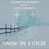 Snow in Frisia - Massiv In Mensch & Rana Arborea