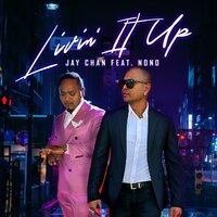 Livin' It Up - Jay Chan & Nonô