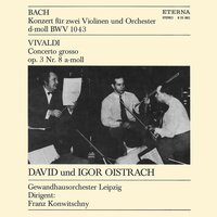 Concerto grosso for 2 Violins & Strings, Op. 3, No. 8 in A Minor, RV 522: III. Allegro - David Oistrakh & Gewandhausorchester Leipzig & Igor Oistrakh & Franz Konwitschny & Антонио Вивальди