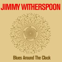 He Gave Me Everything - Jimmy Witherspoon