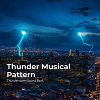 Thunderclaps in Tune - Thunderstorm Sound Bank & Sounds of Thunderstorms & Rain & Thunderstorms Sleep Sounds