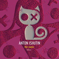 Her Name - Anton Ishutin & Belchev
