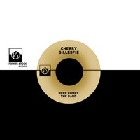 Here Comes the Band - Cherry Gillespie