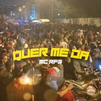 Quer Me Da - MC RF3