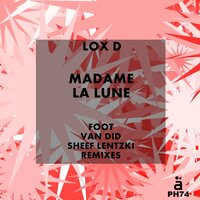 Madame La Lune - Lox D & Sheef Lentzki