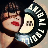 Copas, Amigas y Besos - Aníbal Troilo