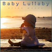 Calming Ocean Waves for Baby Sleep - Baby Lullaby Academy & Baby Music & Monarch Baby Lullaby Institute