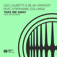 Take Me Away - Leo Lauretti & Blue Harvest & Stephanie Collings