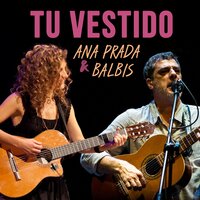 Tu Vestido - Ana Prada & Alejandro Balbis