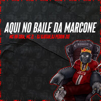 Aqui no Baile da Marcone - MC VN Cria & MC ZL & Dj Djotah & DJ PEDRIN ZO
