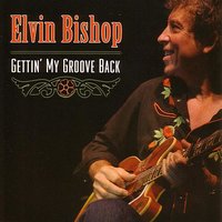 I'll Be Glad - Elvin Bishop