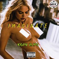 Imaginate - kevin 4life