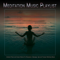 Music for Focus and Ocean Waves - Meditation Music & Meditation Music Playlist & Ambient Piano