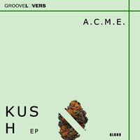 Kush - A.C.M.E.