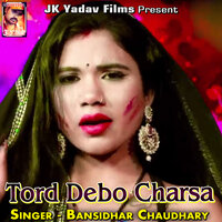 Tord Debo Charsa - Bansidhar Chaudhary
