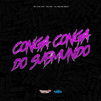 Conga Conga do Submundo - MC VUK VUK & MC Gw & Dj Felipe Beat