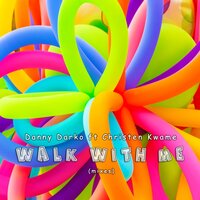 Walk With Me - Danny Darko & Christen Kwame & Chryzma