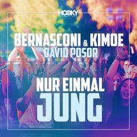Nur Einmal Jung - Rico Bernasconi & KIMOE & Yorkland & David Posor