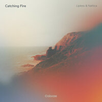 Catching Fire - Lipless & Nattica