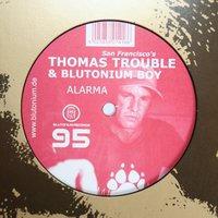 Alarma - Thomas Trouble & Blutonium Boy & Blutonium Boy & Thomas Trouble