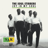 Joy In My Soul - The Soul Stirrers