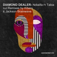 Ndlalifa - Tabia & Diamond Dealer & Jackson Brainwave