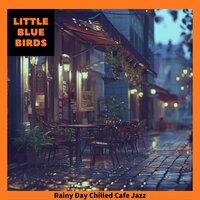 Serenade to the Puddles - Little Blue Birds