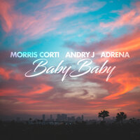 Baby Baby - Morris Corti & Andry J & Adrena
