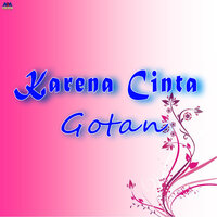 Karena Cinta - GOTAN