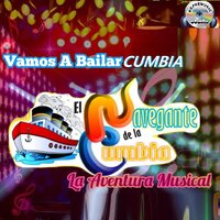 Vamos a Bailar - El Navegante de La Cumbia