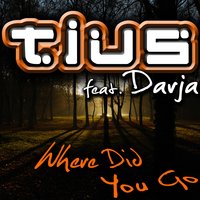 Where Did You Go (Josh Harris Dub) - Tius