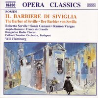 Il barbiere di Siviglia (the Barber of Seville), Act I: Recitativo. Ah! Che ne dite? - Roberto Servile & Ingrid Kertesi & Ramon Vargas & Franco De Grandis & Sonia Ganassi & Angelo Romero & Джоаккино Россини