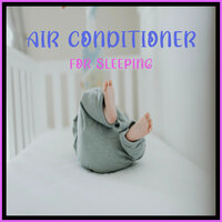 Air Conditioner Sounds for Sleeping, Pt. 27 - Baby Lullaby Academy