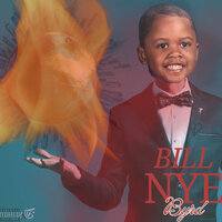 Bill Nye - Byrd