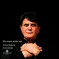 The source of the sun - Soroush Kamalian & Ramiz Guliyev & Mohammad-Reza Shajarian