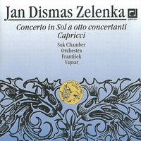 Concerto in Sol a otto concertanti, .: I. Allegro - Josef Suk & Frantisek Vajnar & Suk Chamber Orchestra & Ян Дисмас Зеленка