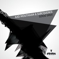 Good Shot - Aad Mouthaan & Subcquence & Aad Mouthaan & Subcquence