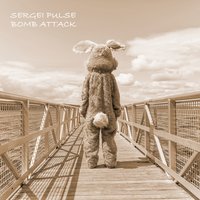 Bomb Attack - Sergei Pulse
