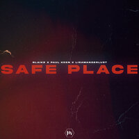 Safe Place - Blaikz & Paul Keen & lisawanderlust