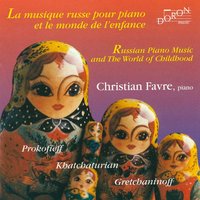 Historiettes pour piano, Op. 118: No. 7, Consolation - Christian Favre & Александр Тихонович Гречанинов