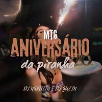 Aniversário da Piranha - DJ GUZIN & DJ NARDIIN
