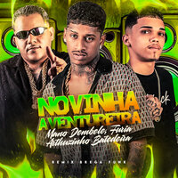 Novinha Aventureira - Mano Dembele & Furia & Arthurzinho Batedeira