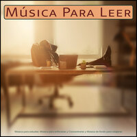 Estudiar música - Música para estudiar - Musica para Concentrarse & Música para Leer & Fondo de la lectura