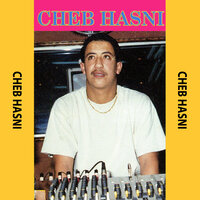 Hta Ngoul Barkani - Cheb Hasni